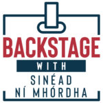 Backstage with Sinead Ni Mhorda