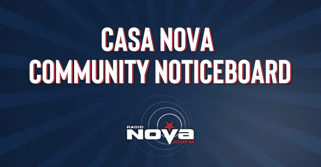 Radio NOVA’s CASA NOVA – Community Noticeboard