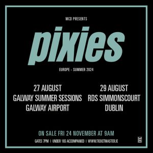 pixies ireland, Pixies Play Galway &amp; Dublin Next Summer